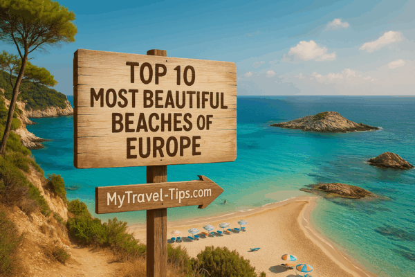 Top 10 Most Beautiful Beaches of Europe for best Seaside Escape
